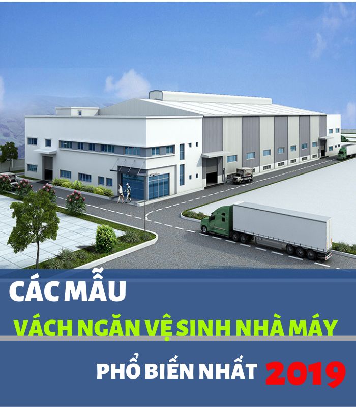 5 mẫu vách ngăn vệ sinh cho nhà máy sử dụng nhiều nhất 2019