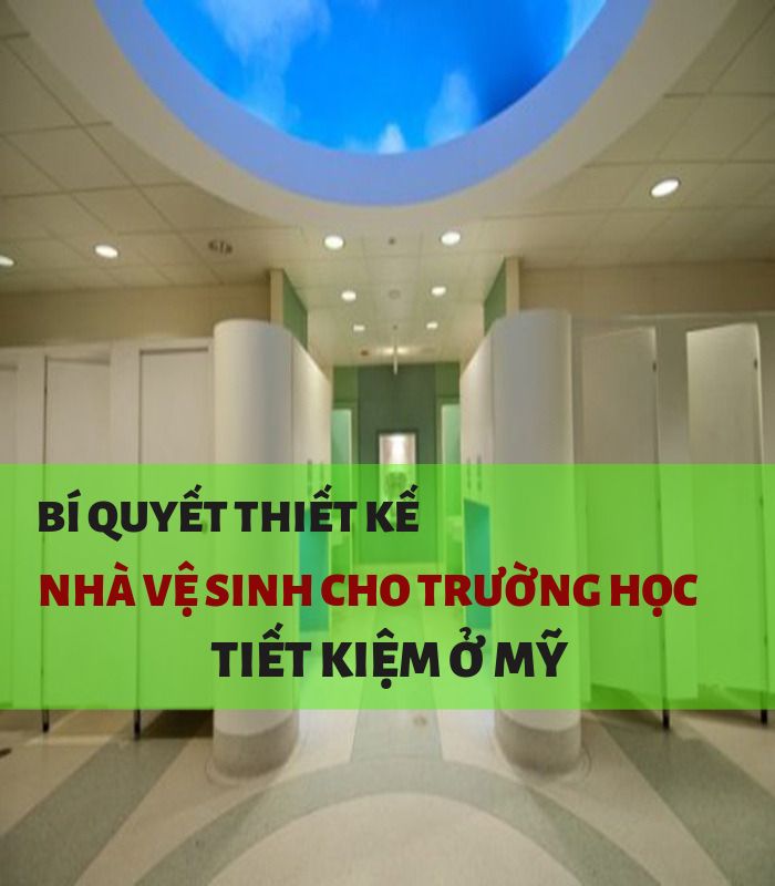 Bí quyết thiết kế nhà vệ sinh cho trường học tiết kiệm